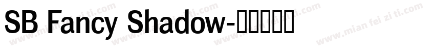 SB Fancy Shadow字体转换